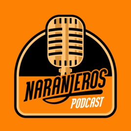 Naranjeros Podcast