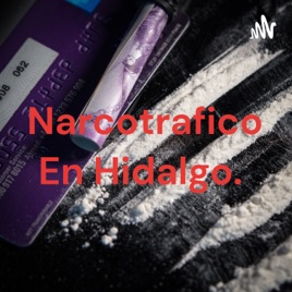 Narcotrafico En Hidalgo.