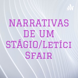 NARRATIVAS DE UM ESTÁGIO/Letícia Sfair