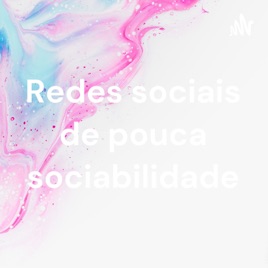 Redes sociais de pouca sociabilidade