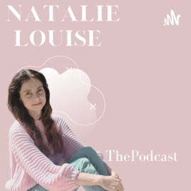 Natalie Louise. The Podcast