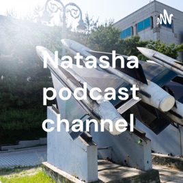Natasha podcast channel