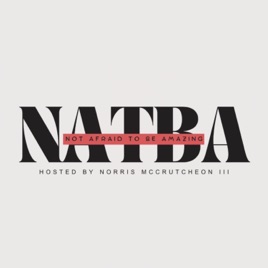 NATBA: NOT AFRAID TO BE AMAZING