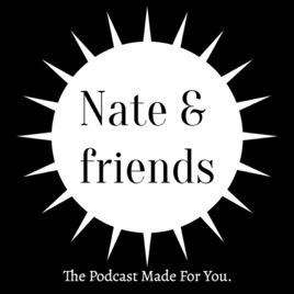 Nate & Friends