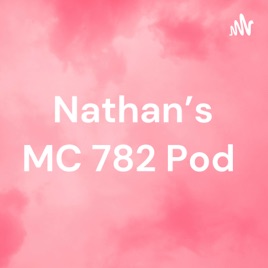 Nathan’s MC 782 Pod