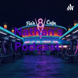 Nathan’s Podcast