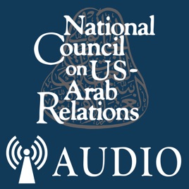 National Council on U.S.-Arab Relations Program Audio