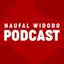 NAUFAL WIDODO PODCAST