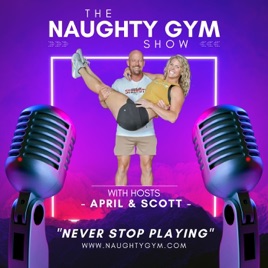 NAUGHTY GYM SHOW - Non-Monogamy, Open Relationships, and Living Well