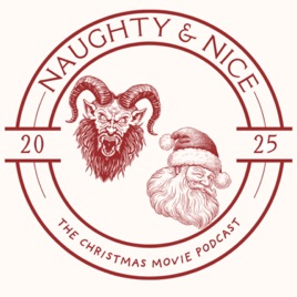Naughty & Nice - The Christmas Movie Podcast