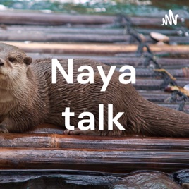 Naya talk