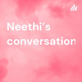 Neethi’s conversations