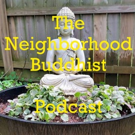 Neighborhood Buddhist Podcast