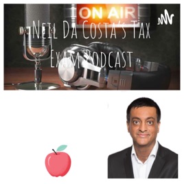 Neil Da Costa's Tax Exam Podcast