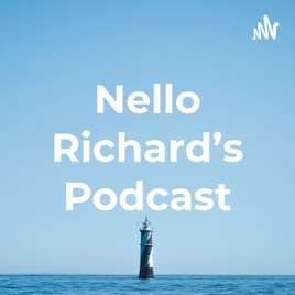 Nello Richard's Podcast
