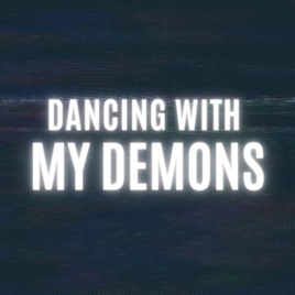 Dancing With My Demons
