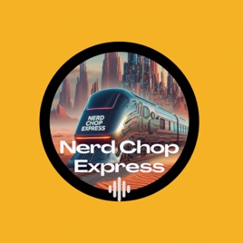 Nerd Chop Express-Il mondo Nerd a 360 gradi-
