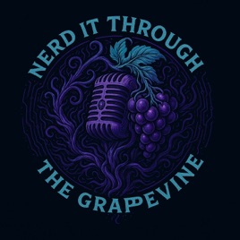 Nerd It Through The Grapevine