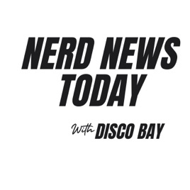 Nerd News Today with Disco Bay