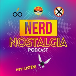 Nerd Nostalgia Podcast
