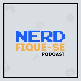 Nerdfique-se Podcast