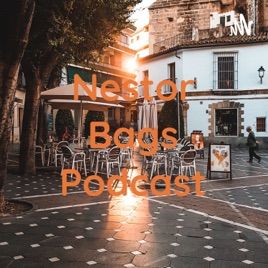 Nestor Bags Podcast