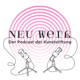 NEU WERK - Der Podcast der Kunststiftung