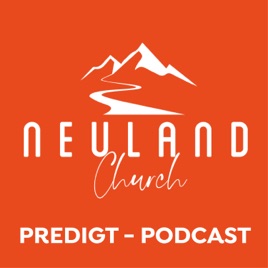 NEULAND Church - Predigt Podcast