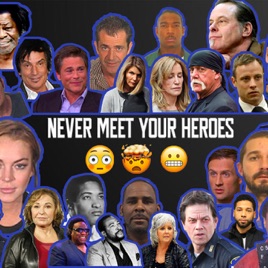 Never Meet Your Heroes
