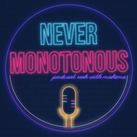 Never Monotonous