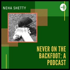 Never on the Backfoot: A Podcast