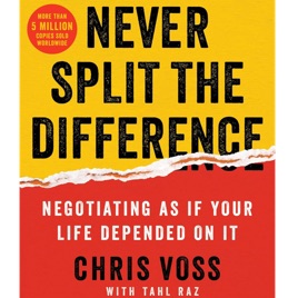 Never Split The Difference by Chris Voss, Book Summary, Podcast, English