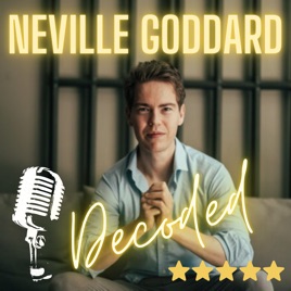 Neville Goddard Decoded Podcast