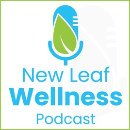 New Leaf Wellness Podcast