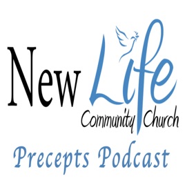 New Life Community Church: Precepts Podcast