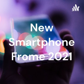 New Smartphone Frome 2021