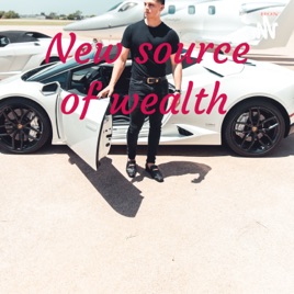 New source of wealth