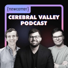Newcomer | Cerebral Valley Podcast