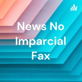 News No Imparcial Fax