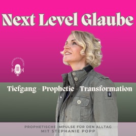 Next Level Glaube – Tiefgang, Prophetie, Transformation