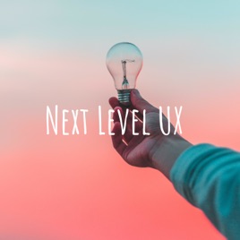 Next Level UX - A Lamar Tittle Podcast