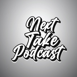 Next Take Podcast