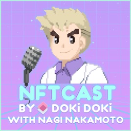 NFTCast with Nagi Nakamoto by Doki Doki