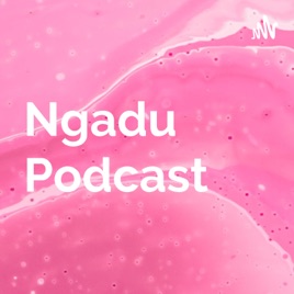 Ngadu Podcast