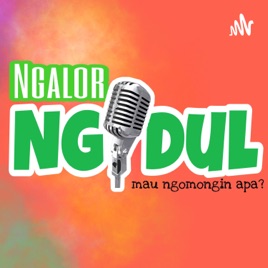 NGALOR NGIDUL                                Mau Ngomongin Apa?