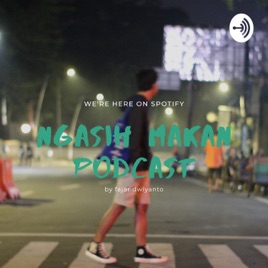 NGASIH MAKAN PODCAST