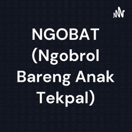 NGOBAT (Ngobrol Bareng Anak Tekpal)