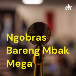 Ngobras Bareng Mbak Mega