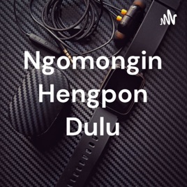 Ngomongin Hengpon Dulu