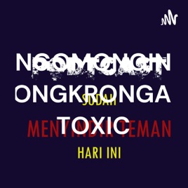NGOMONGIN TONGKRONGAN TOXIC
